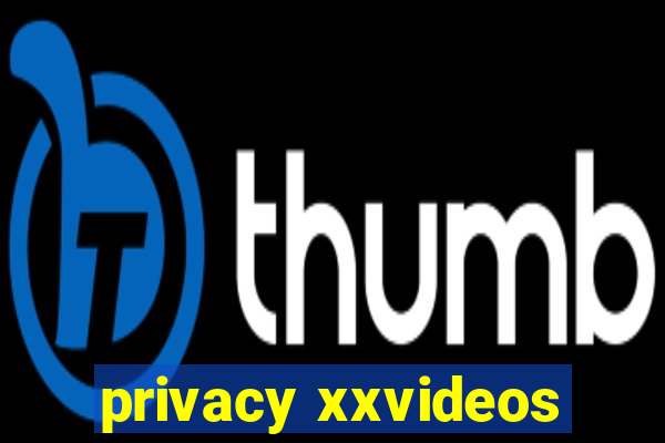 privacy xxvideos